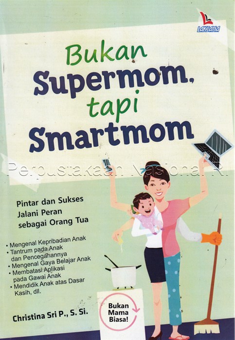 Bukan Super mom tapi smart mom / Cristina Sri
