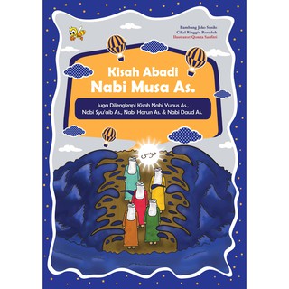 Kisah nabi abadi nabi musa as :  juga dilengkapi kisah nabi yunus as., nabi syu'ai as., nabi harun as. & nabi daud as. / Bambang Joko Susilo