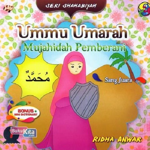 Seri Shahabiyah : Ummu Umarah Mujahidah Pemberani ( Sang Juara )