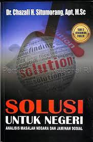 Solusi untuk negeri : analisis masalah negara dan jaminan sosial