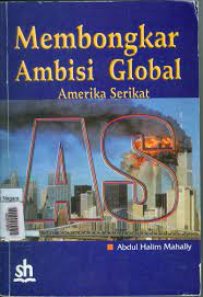 Membongkar Ambisi Global Amerika Serikat