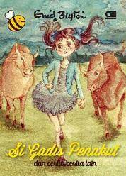 Gadis penakut dan cerita-cerita lain / Enid Blyton; penerjemah. Indri K. Hidayat