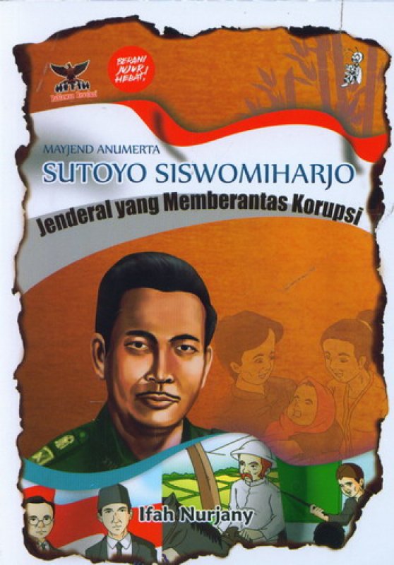 Mayjend Anumerta Sutoyo Siswomiharjo : Jenderal yang Memberantas Korupsi