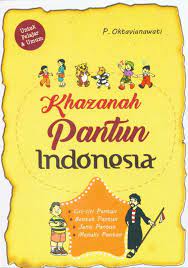 Khazanah pantun Indonesia / P. Oktavianawati; ilustrator, Tim SatuDuniaIde