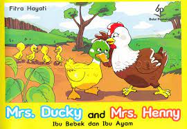 Mrs Ducky and Mrs. Henny : ibu bebek dan ibu ayam