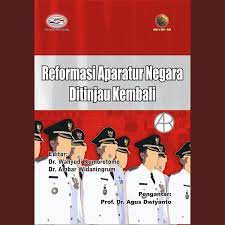 Reformasi aparatur negara ditinjau kembali