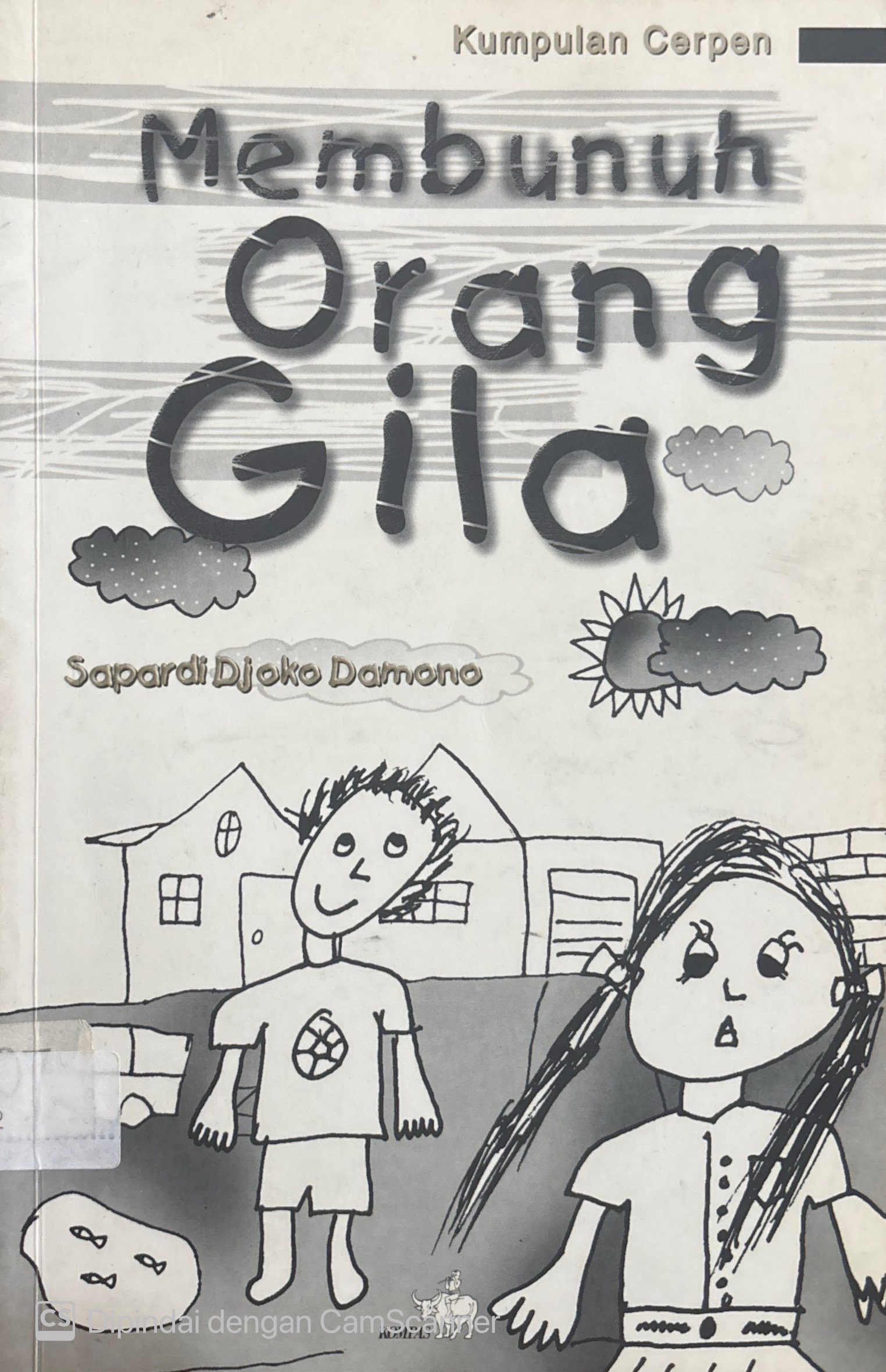 Membunuh orang gila :  kumpulan cerpen