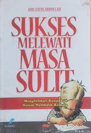 Sukses Melewati Masa Sulit : Menghindari kesalahan dalam mendidik remaja