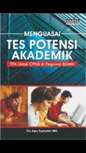 Menguasai Tes Potensi Akademik : TPA untuk CPNS & Pegawai BUMN