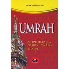 Umrah : Sebuah Fenomena Spiritual Manusia Modern