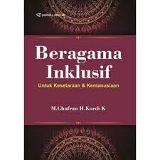Beragama inklusif : Untuk kesetaraan & kemanusian