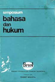 Simposium Bahasa dan Hukum / Badan Pembinaan Hukum Nasional