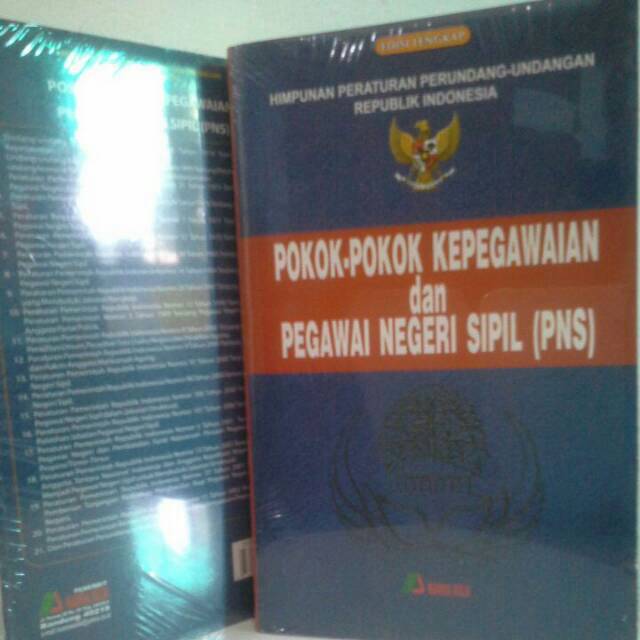 Himpunan Peraturan Perundangan-undangan Republik Indonesia Edisi Lengkap : Pokok-Pokok Kepegawaian dan Pegawai Negeri Sipil (PNS)