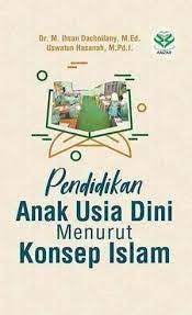 Pendidikan anak usia dini menurut konsep Islam