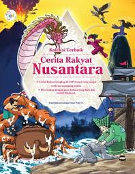 Koleksi Terbaik Cerita Rakyat Nusantara / Putri K.