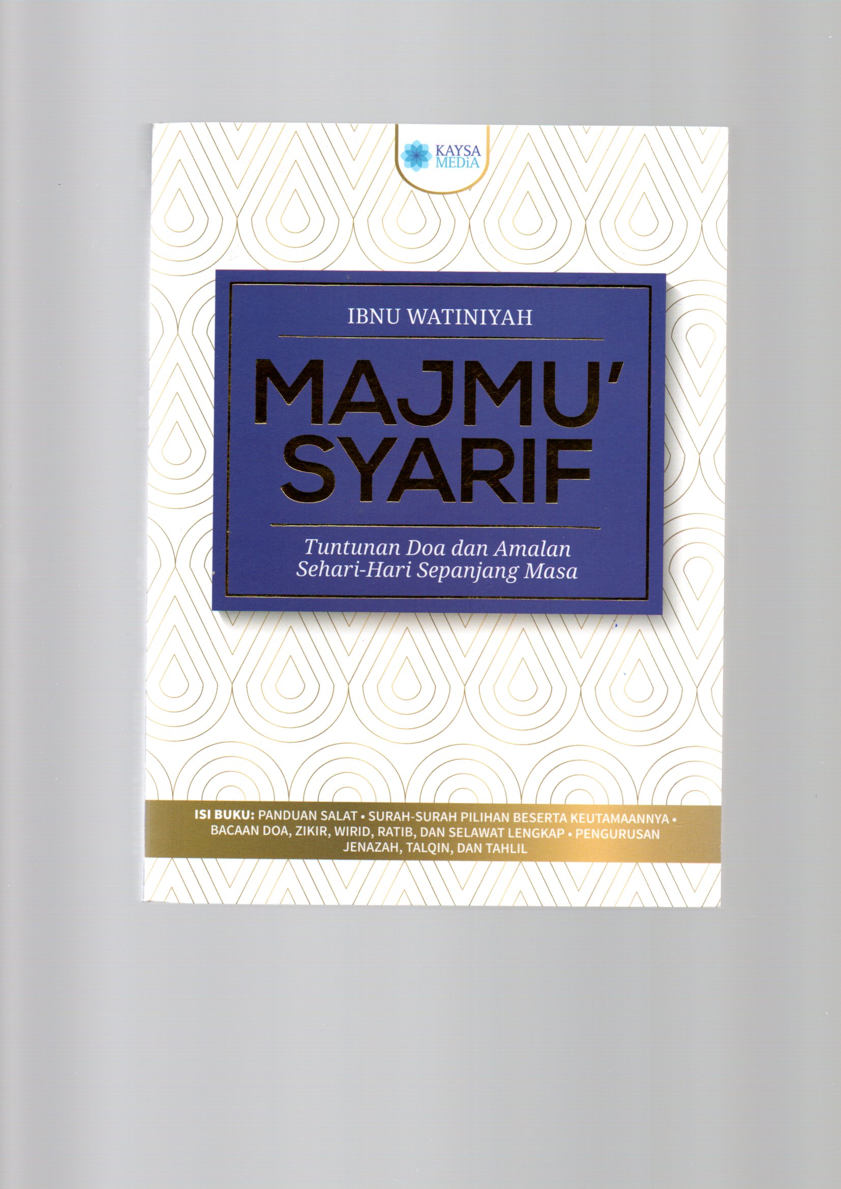 Majmu' syarif :  Tuntunan doa dan amalan sehari-hari sepanjang masa / Ibnu Watiniyah