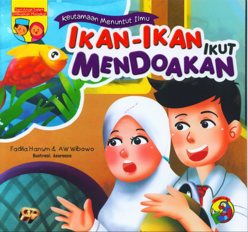 Seri anak saleh didoakan malaikat: ikan-ikan ikut mendoakan - keutamaan menuntut ilmu