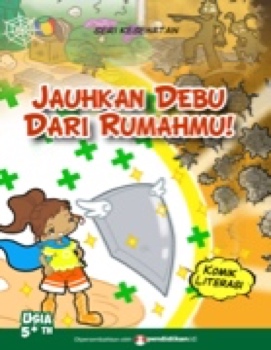 Jauhkan debu dari rumahmu! :  seri kesehatan / Tim Komik Pendidikan.id