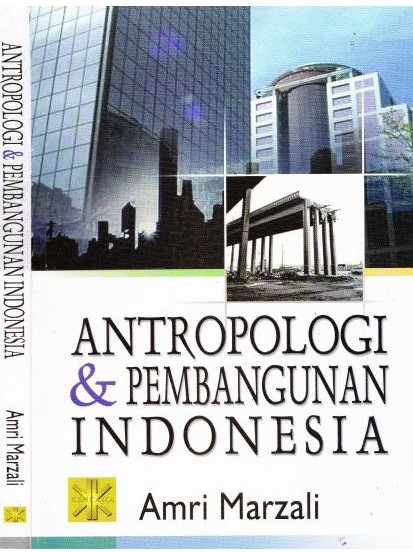 Antropologi dan bangunan indonesia / Amri Marzali
