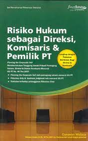 Risiko Hukum Sebagai Direksi, Komisaris & Pemilik PT