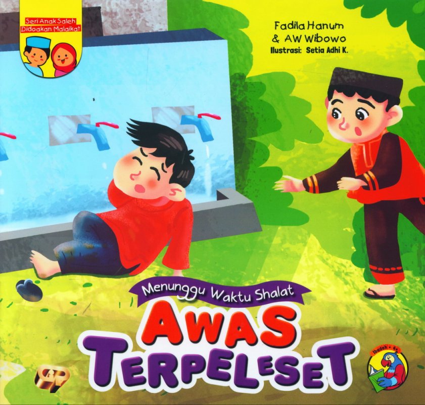 Seri Anak Saleh Didoakan Malaikat : Awas Terpeleset: Menunggu Waktu Shalat