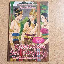 Kesetiaan sri tanjung :  asal usul banyuwangi / Arni windana; editor, Nisrina lubis; ilustrator, Mulyantara
