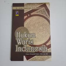 Hukum waris Indonesia dalam perspektif islam, adat, & BW : Jilid II
