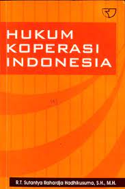 Hukum koperasi Indonesia / R.T. Sutantya Rahardha Hadikusuma, Desain Cover, Expertoha Studio;