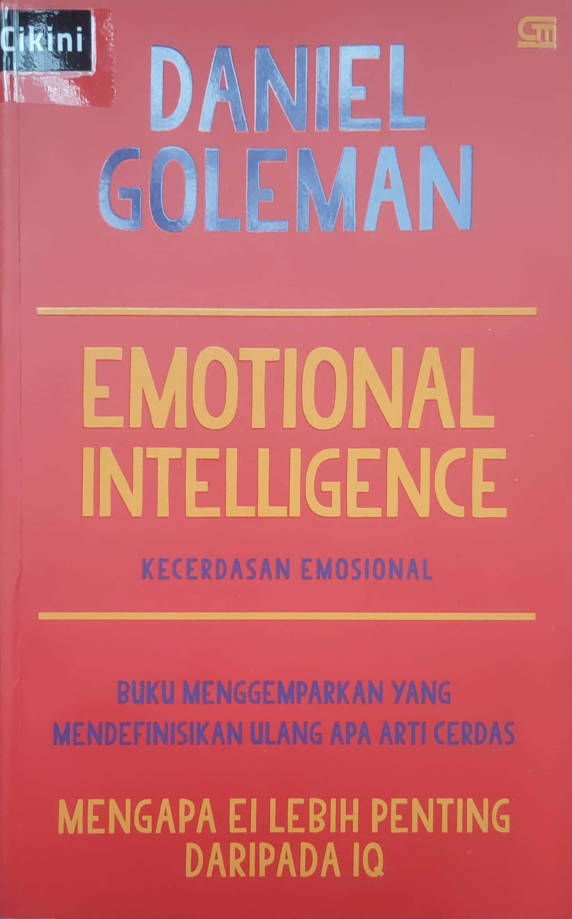 Emotional intelligence : kecerdasan emosional : Mengapa EI lebih penting dari pada IQ
