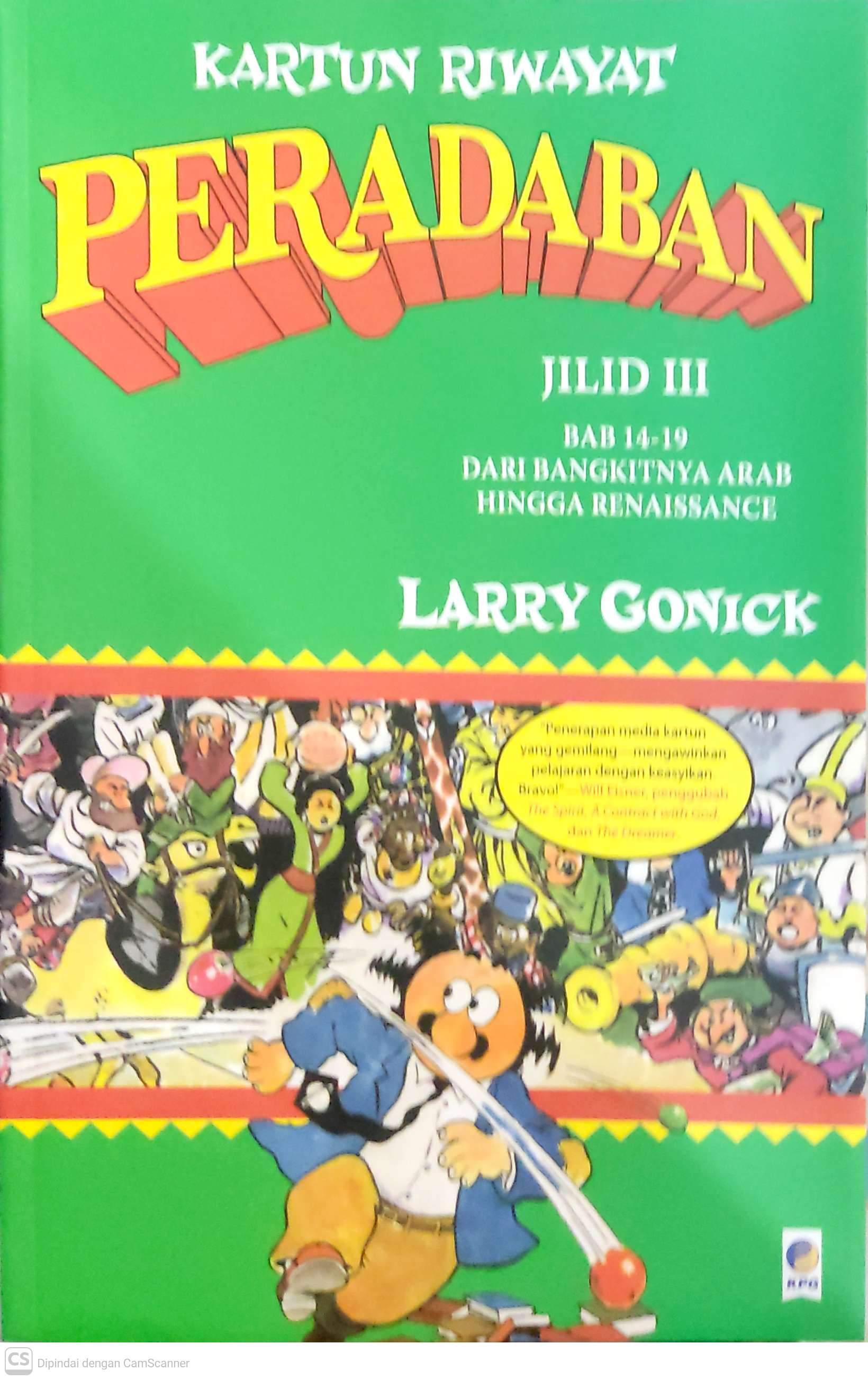 Kartun Riwayat Peradaban Jilid III :  BAB 14-19 Dari Bangkitnya Arab Hingga Renaissance