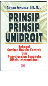 Prinsip-prinsip unidroit : sebagai sumber hukum kontrak dan penyelesaian sengketa bisnis internasional
