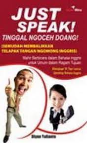 Just speak! tinggal ngoceh doang! : (semudah membalikkan telapak tangan ngomong Inggris)