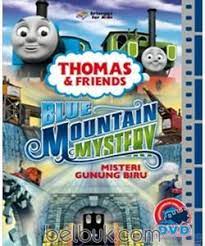 Thomas & friends blue montain mystery :  Misteri Gunung Biru / W.Awdry