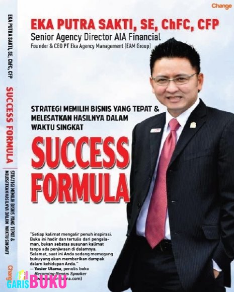 Success formula : Strategi memilih bisnis yang tepat dan melesatkan hasilnya dalam waktu singkat