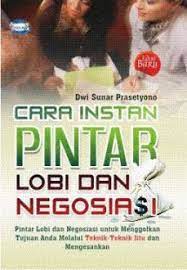 Cara instan pintar lobi dan negosiasi