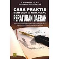 Cara praktis menyusun dan merancang peraturan daerah (suatu kajian teoritis dan praktis disertai manual) :  konsepsi teoritis menuju artikulasi empiris / Hamzah Halim dan Kemal Redindo Syahrul Putera. Desain Cover, Circlestuff Design; Lay-out, Endang Wahyudin.