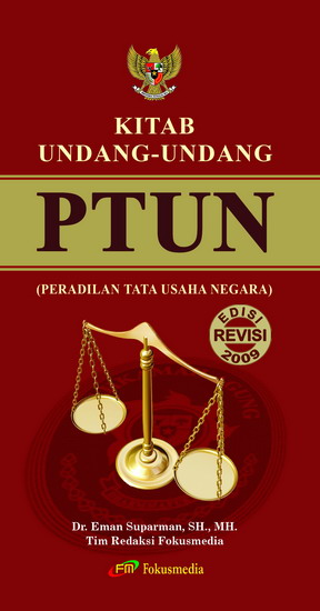 Kitab undang-undang peradilan tata usaha negara :  Edisi revisi 2009 / Tim Redaksi Fokusmedia