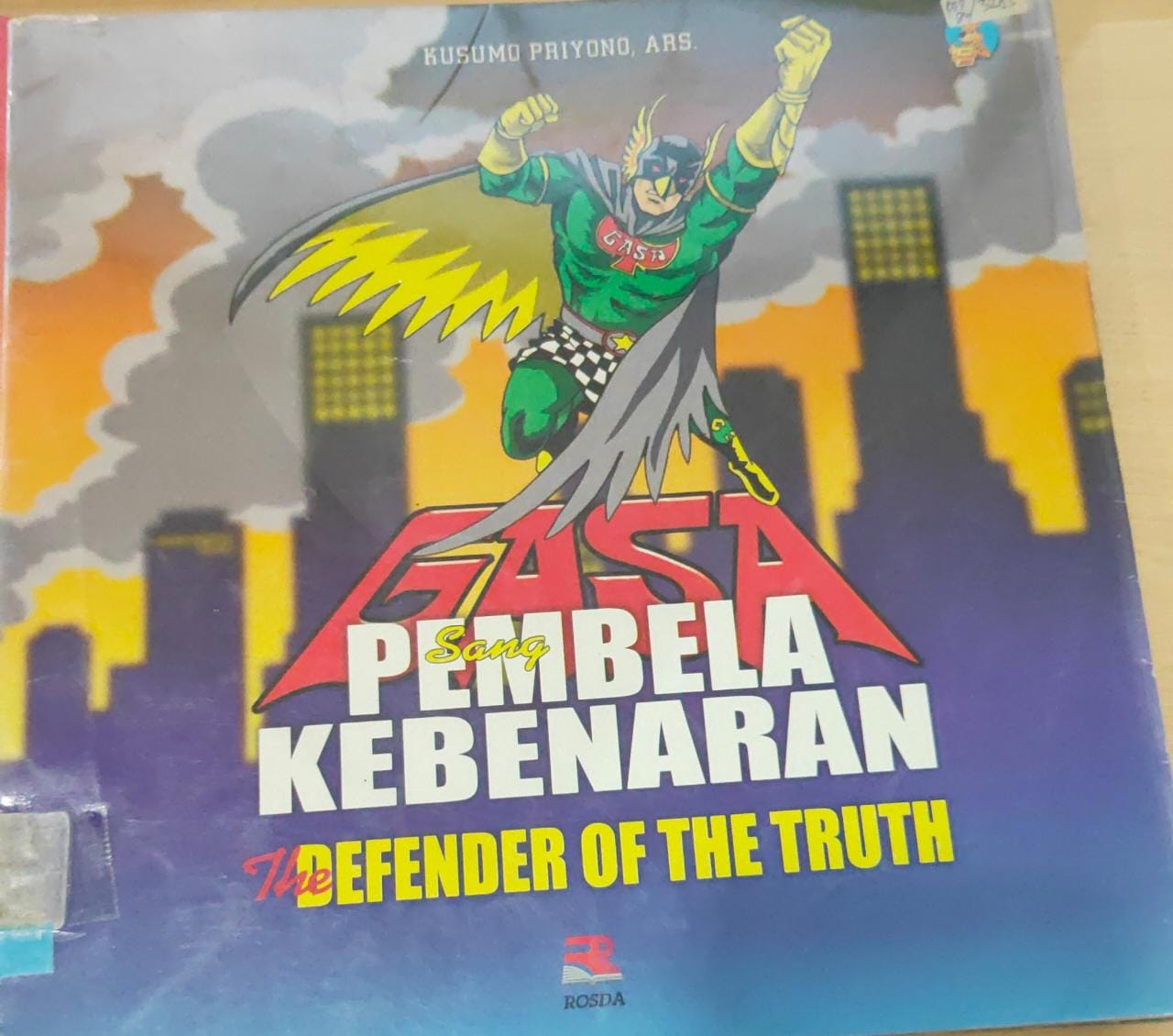 Gasa Sang Pembela Kebenaran (Gasa The Defender of The Truth) / Kusumo Priyono; penerjemah Angela Al Hamid
