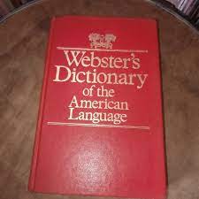 Webster's Dictionary of the American language