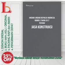 Undang-undang Republik Indonesia nomor 2 tahun 2017 : tentang jasa konstruksi