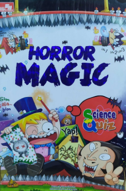 Sqience quiz :  Horror magic / Glsongi ; Alih Bahasa : Suci Anggunisa Pertiwi