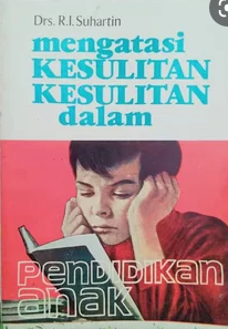 Mengatasi kesulitan-kesulitan dalam pendidikan anak