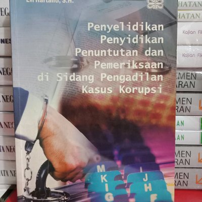 Penyelidikan penyelidikan Penuntutan dan Pemeriksaan di Sidang Pengadilan Kasus Korupsi