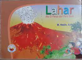 Lahar : Aku si panas dari perut bumi
