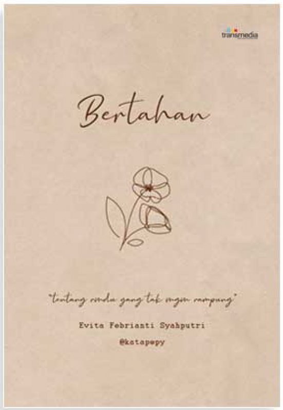 Bertahan / Evita Febrianti Syahputri.; penyunting : Zulham Farobi.