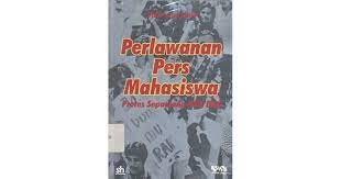 Perlawanan Pers Mahasiswa :  Protes Sepanjang NKK/BKK / Didik Supriyanto