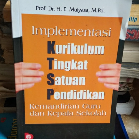 Implementasi Kurikulum Tingkat Satuan Pendidikan : Kemandirian Guru dan Kepala Sekolah