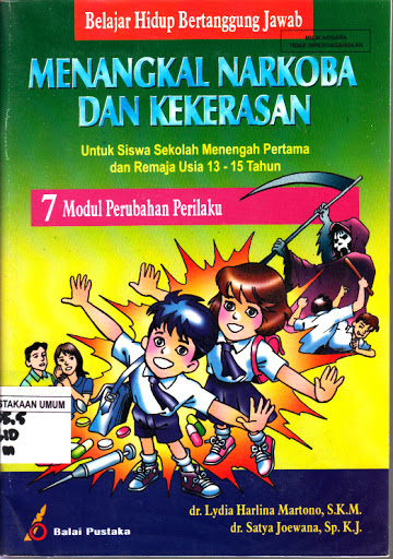 Belajar Hidup Bertanggung Jawab Menangkal Narkoba Dan Kekerasan : Untuk siswa sekolah menengah pertama dan remaja usia 13-15 tahun