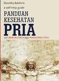 Panduan kesehatan pria : Dari seksualitas hingga manajemen stres