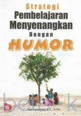 Strategi pembelajaran menyenangkan dengan humor